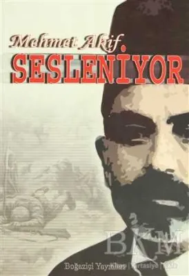 Mehmet Akif Sesleniyor