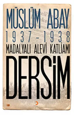 1937 – 1938 Madalyalı Alevi Katliamı Dersim