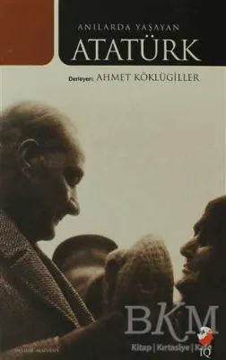 Anılarda Yaşayan Atatürk