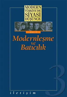 Modern Türkiye’de Siyasi Düşünce Modernleşme ve Batıcılık 3. Cilt