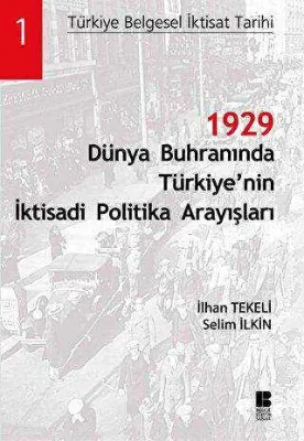 1929 Dünya Buhranında Türkiye’nin İktisadi Politika Arayışları