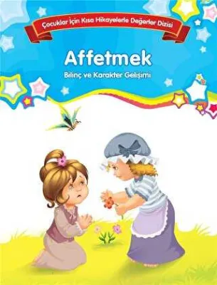 Affetmek - Bilinç ve Karakter Gelişimi Büyük Boy
