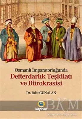 Osmanlı İmparatorluğunda Defterdarlık Teşkilatı ve Bürokrasisi