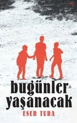 Bugünler Yaşanacak