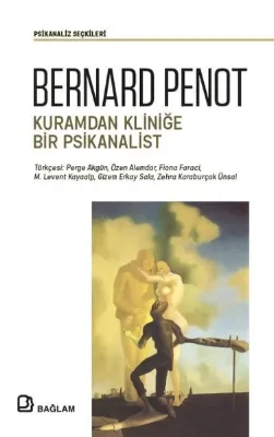Kuramdan Kliniğe Bir Psikanalist - Psikanaliz Seçkileri