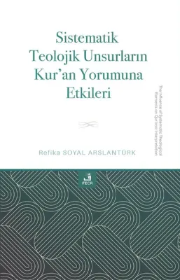 Sistematik Teolojik Unsurların Kur'an Yorumuna Etkileri
