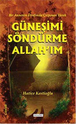 Güneşimi Söndürme Allah`ım