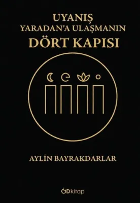 Uyanış: Yaradan'a Ulaşmanın Dört Kapısı