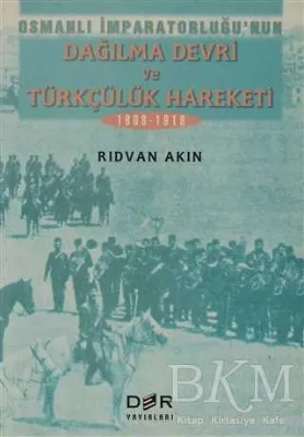 Osmanlı İmparatorluğunun Dağılma Devri ve Türkçülük Hareketi