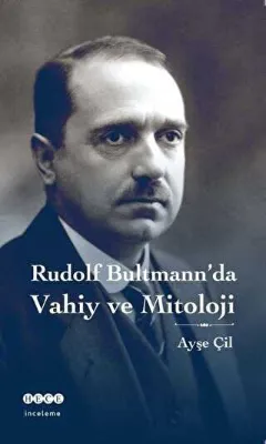 Rudolf Bultmann`da Vahiy ve Mitoloji