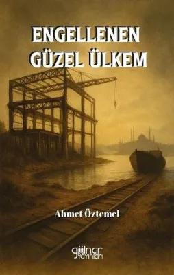 Engellenen Güzel Ülkem