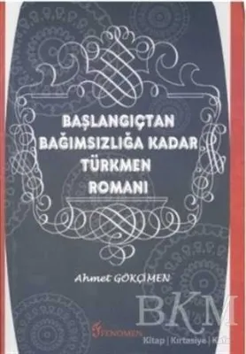 Başlangıçtan Bağımsızlığa Kadar Türkmen Romanı