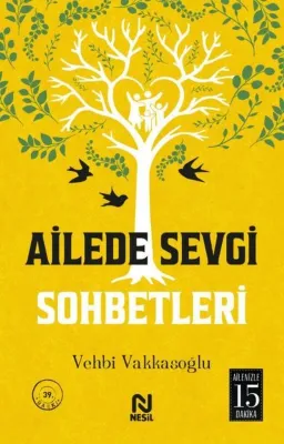 Ailede Sevgi Sohbetleri - Ailenizle 15 Dakika