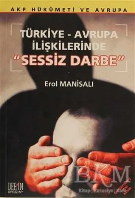 Türkiye-Avrupa İlişkilerinde Sessiz Darbe