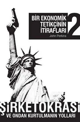 Bir Ekonomik Tetikçinin İtirafları 2.Kitap