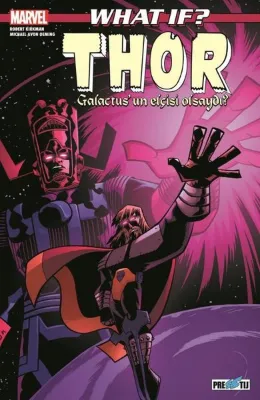 What If? Thor Galactusun Elçisi Olsaydı?