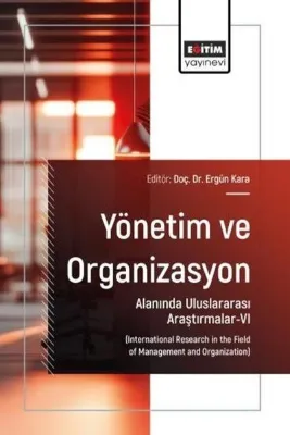 Yönetim ve Organizasyon Alanında Uluslararası Araştırmalar 6