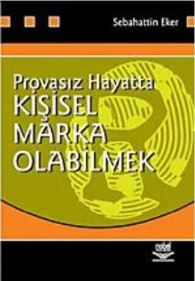 Provasız Hayatta Kişisel Marka Olabilmek