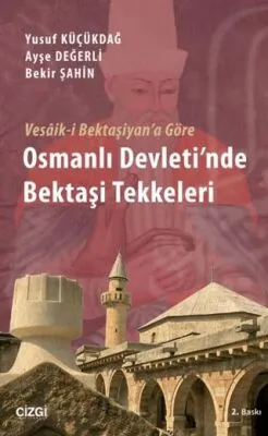 Vesaik-i Bektaşiyan`a Göre Osmanlı Devleti`nde Bektaşi Tekkeleri