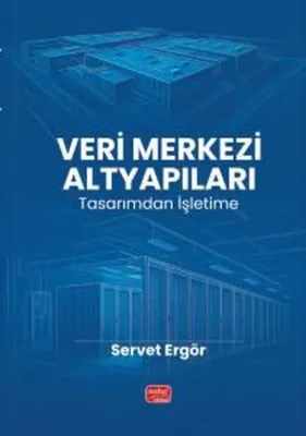 Veri Merkezi Altyapıları - Tasarımdan İşletime