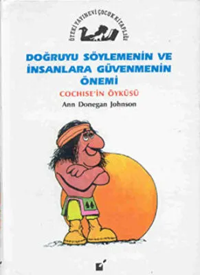 Doğruyu Söylemenin ve İnsanlara Güvenmenin Önemi - Cochise`nin Öyküsü