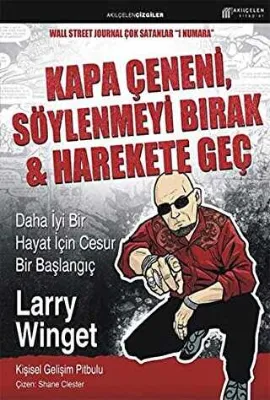 Kapa Çeneni, Söylenmeyi Bırak & Harekete Geç
