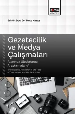 Gazetecilik ve Medya Çalışmaları Alanında Uluslararası Araştırmalar 6
