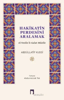 Hakikatin Perdesini Aralamak - el-Vesile li-Galat Müzile