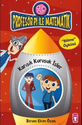 Profesör Pi ile Matematik - Karışık Kuruşuk İşler