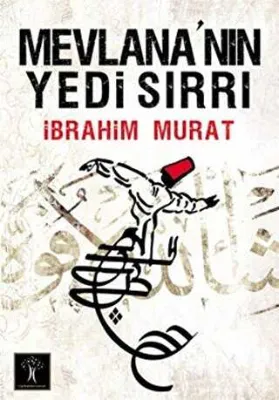 Mevlana’nın Yedi Sırrı