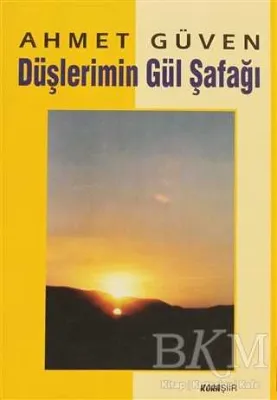 Düşlerimin Gül Şafağı