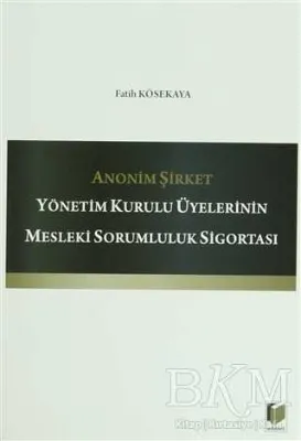Anonim Şirket Yönetim Kurulu Üyelerinin Mesleki Sorumluluk Sigortası