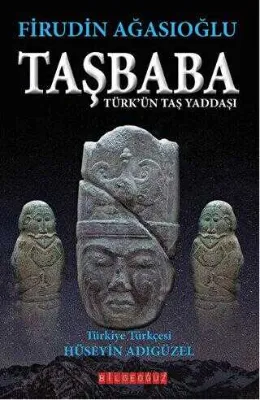 Taşbaba - Türk`ün Taş Yaddaşı