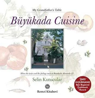 Büyükada Cuisine - My Grandfather`s Table