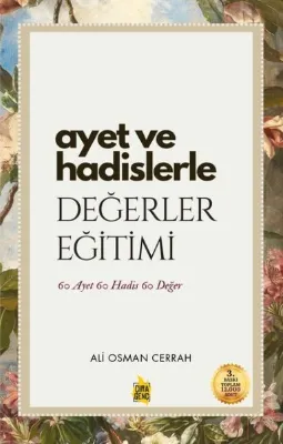 Ayet ve Hadislerle Değerler Eğitimi - 60 Ayet 60 Hadis 60 Değer