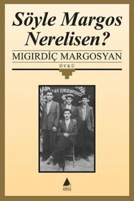 Söyle Margos Nerelisen?