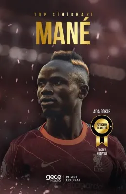 Top Sihirbazı Sadio Mane - Futbolun Renkleri - Poster Hediyeli
