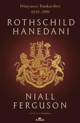 Rothschild Hanedanı: Dünyanın Bankacıları 1849-1999