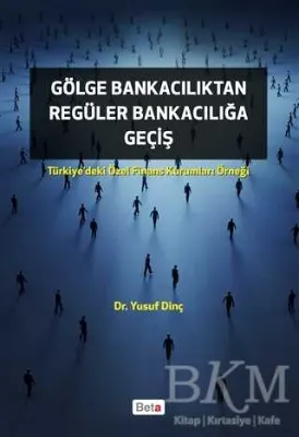 Gölge Bankacılıktan Regüler Bankacılığa Giriş