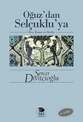 Oğuz`dan Selçuklu`ya