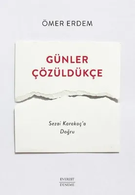 Günler Çözüldükçe - Sezai Karakoç'a Doğru