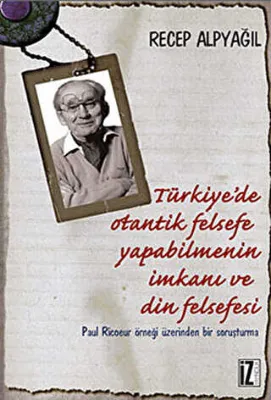 Türkiye’de Otantik Felsefe Yapabilmenin İmkanı ve Din Felsefesi