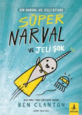 Süper Narval ve Jeli Şok - Bir Narval ve Jeli Kitabı