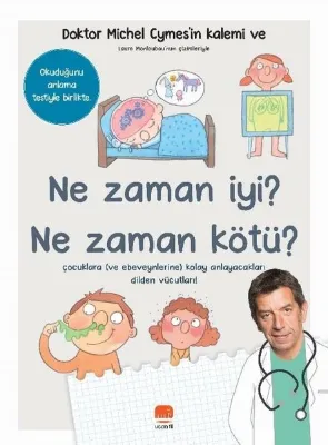 Ne Zaman İyi? Ne Zaman Kötü?