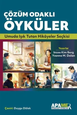 Çözüm Odaklı Öyküler - Umuda Işık Tutan Hikayeler Seçkisi
