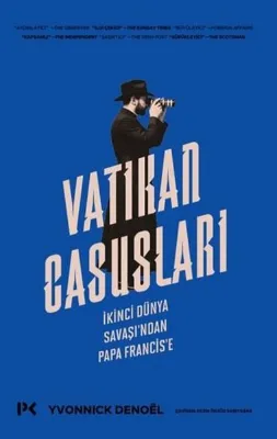 Vatikan Casusları - İkinci Dünya Savaşı'ndan Papa Francis'e
