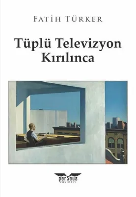 Tüplü Televizyon Kırılınca