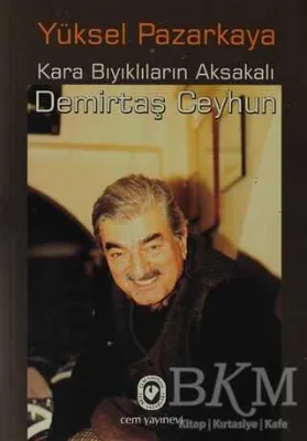 Kara Bıyıklıların Aksakalı Demirtaş Ceyhun