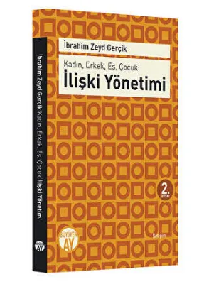 Kadın, Erkek, Eş, Çocuk : İlişki Yönetimi