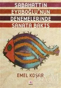 Sabahattin Eyüboğlu’nun Denemelerinde Sanata Bakış